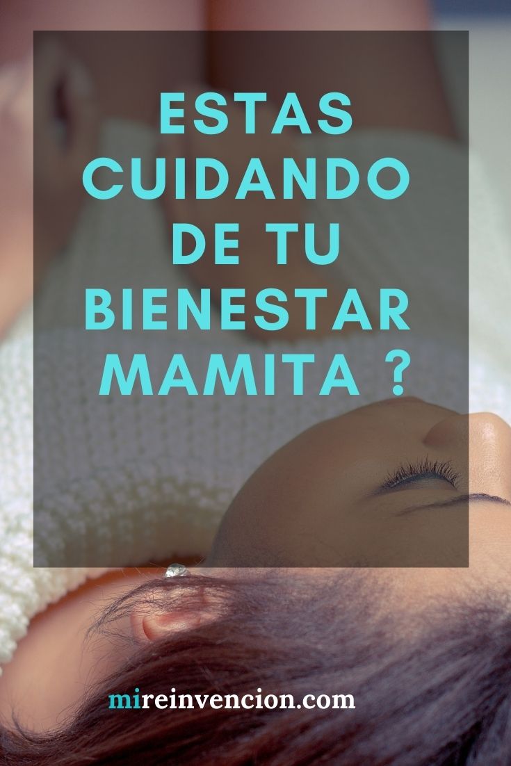 Porque es importante cuidar de nuestro bienestar mamita